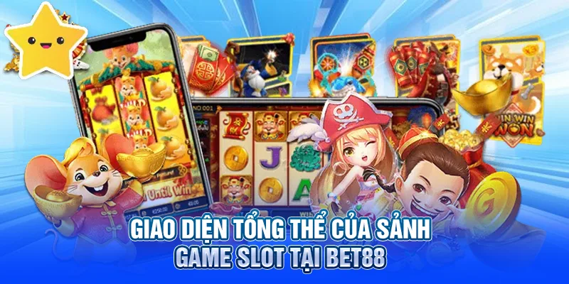 Giao diện tổng thể của sảnh game slot tại BET88